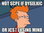 Not+Sure+if+Dyslexic_a4bc57_3983970.gif.gif